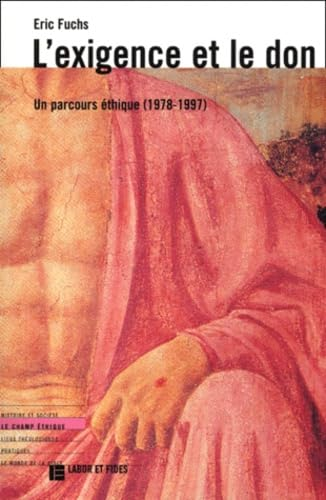 L'Exigence et le don: un parcours éthique (1978-1997)
