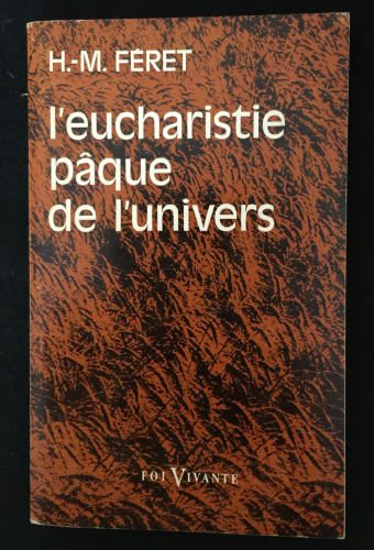 L'Eucharistie pâque de l'univers