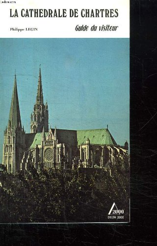 La Cathédrale de Chartres et sa crypte
