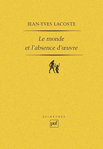 Le Monde et l'absence d'oeuvre et autres études