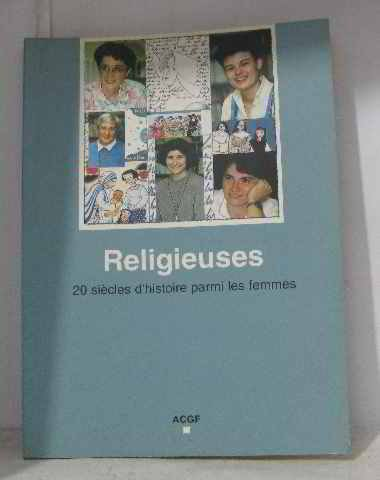 Religieuses : 20 siècles d'histoire parmi les femmes