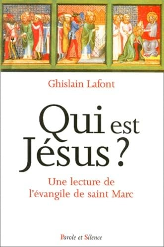Qui est Jésus? : une lecture spirituelle de l'évangile selon saint Marc