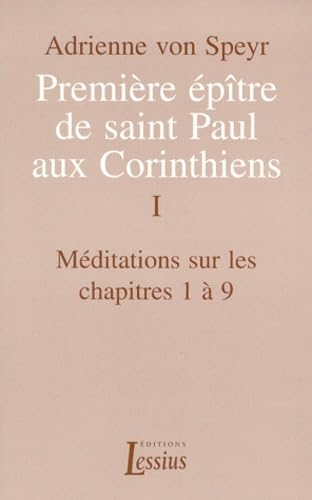 Première épître de saint Paul aux Corinthiens : Méditations sur les chapitres 1 à 9