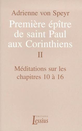 Première épître de saint Paul aux Corinthiens : Méditations sur les chapitres 10 à 16