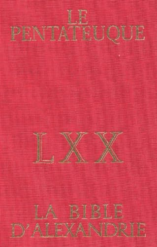 Le Pentateuque d'Alexandrie: Texte grec et traduction