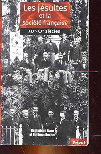 Les Jésuites et la société française: XIXè-XXème siècle