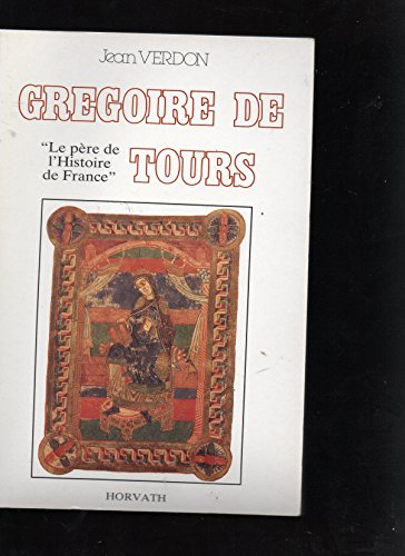 Grégoire de Tours, le père de l'histoire de France