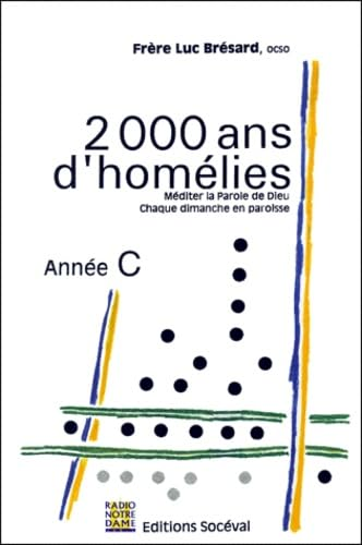 2000 ans d'homélies: Pour l'année C