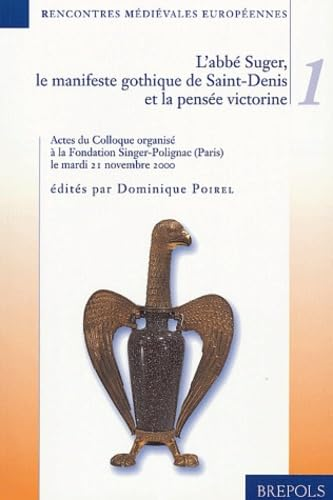 L'abbé Suger: Le manifeste de Saint Denis et la pensée victorine