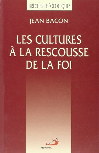Les cultures à la rescousse de la foi