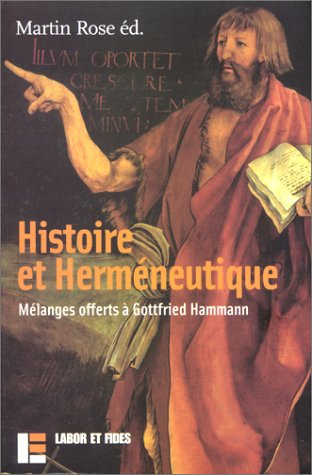 Histoire et herméneutique: mélanges offerts à Gottfried Hammann