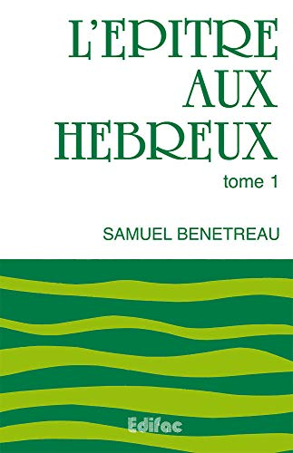 L'Epître aux Hébreux : tome 1