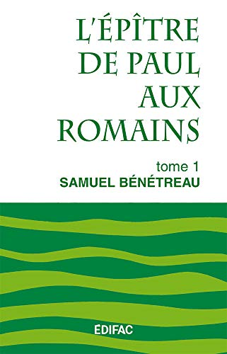 L'Epître de Paul aux Romains: Tome 1