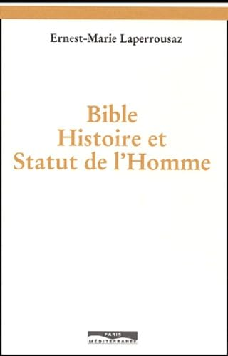 Bible, Histoire et Statut de l'Homme