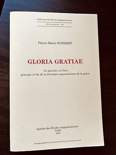 Gloria gratiae: se glorifier en Dieu, principe et fin de la théologie augustinienne de la grâce