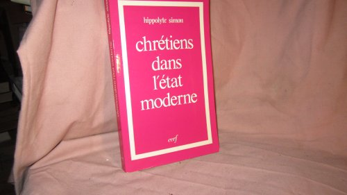 Chrétiens dans l'état moderne ou Comment peut-on être chrétien 