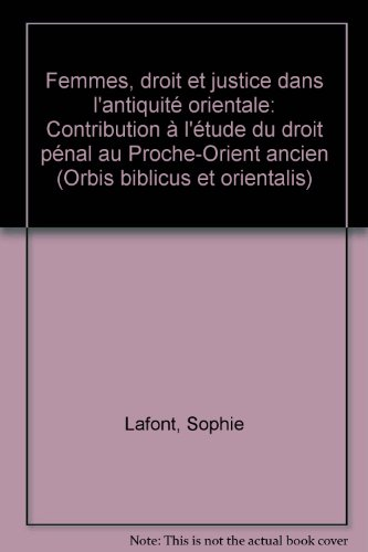 Femmes, Droit et Justice dans l'Antiquité orientale: contribution à l'étude du droit pénal au Proche-Orient ancien