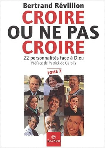 Croire ou ne pas croire: 22 personnalités face à Dieu
