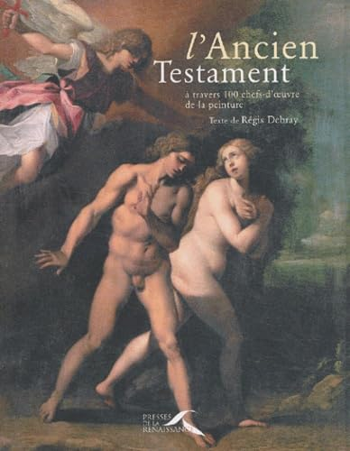 L'Ancien Testament: à travers 100 chefs-d'oeuvre de la peinture