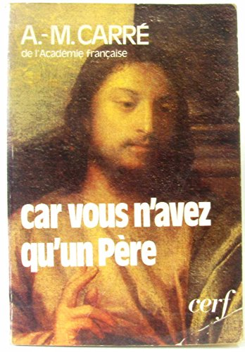 Car vous n'avez qu'un père : Prière du Christ et des Chrétiens