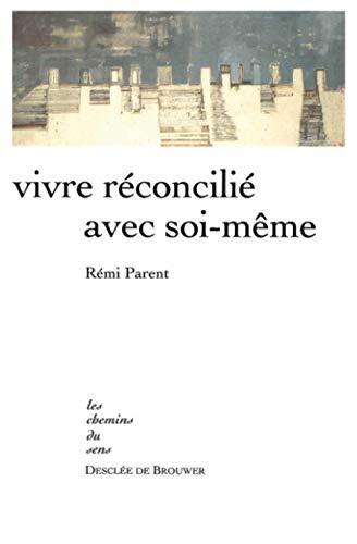 Vivre réconcilié avec soi-même