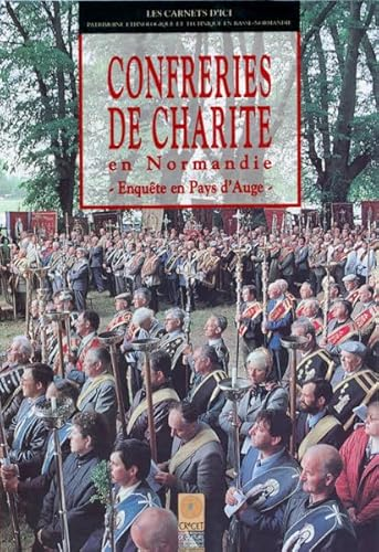Confréries de Charité: en Normandie: enquête en pays d'Auge