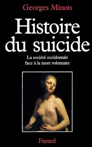 Histoire du suicide: La société occidentale face à la mort volontaire