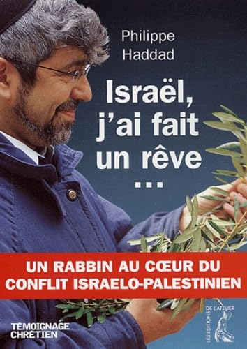 Israël, j'ai fait un rêve..: un rabbin au coeur du conflit israélo-palestinien