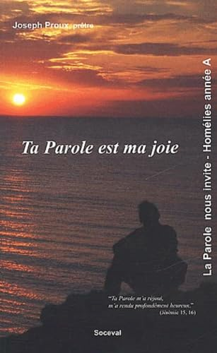 Ta parole est ma joie: Homélies pour l'année A
