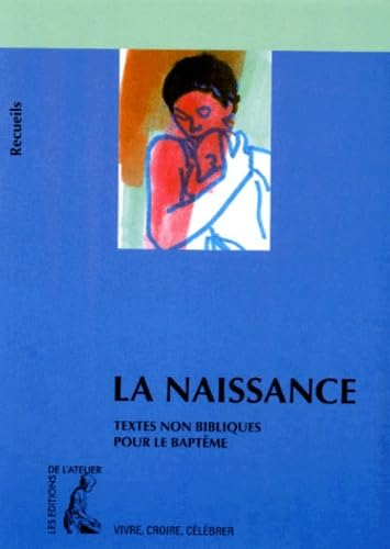La Naissance: Recueil de textes non bibliques pour la préparation du baptême