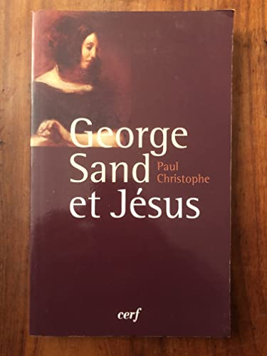 George Sand et Jésus: une inlassable recherche spirituelle