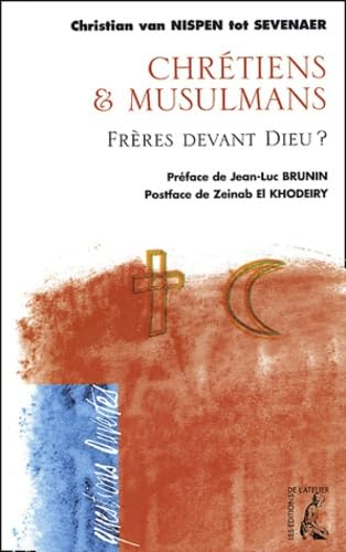 Chrétiens et musulmans: Frères devant Dieu?