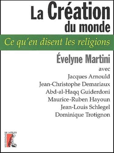 La Création du monde: Ce qu'en disent les religions
