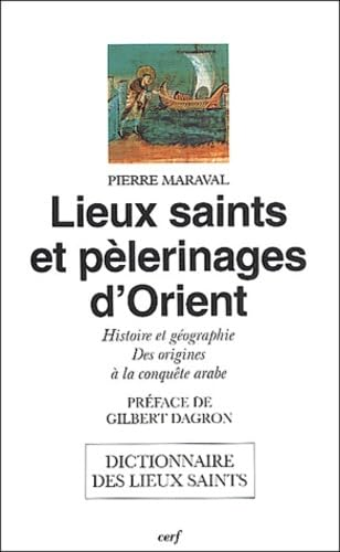 Lieux saints et pélerinages d'Orient: Histoire et géographie. Des origines à la conquête arabe