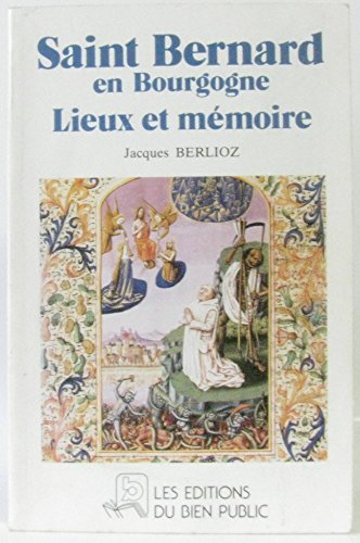 Saint Bernard en Bourgogne. Lieux et mémoire