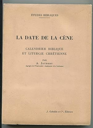 La Date de la cène, calendrier biblique et liturgie chrétienne