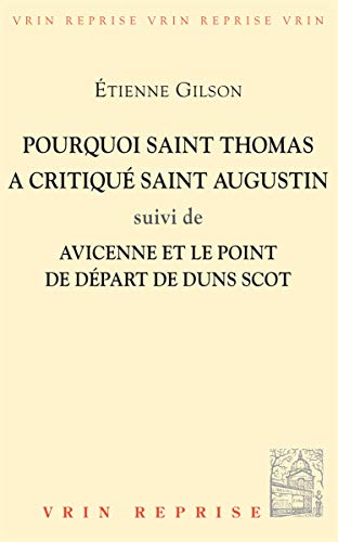 Pourquoi saint Thomas a critiqué saint Augustin suivi de Avicenne et le point de départ de Duns Scot