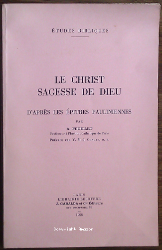Le Christ, sagesse de Dieu, d'après les épîtres pauliniennes
