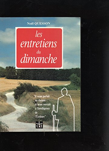 Les Entretiens du dimanche: Brèves conversations sur l'évangile de chaque dimance Année B