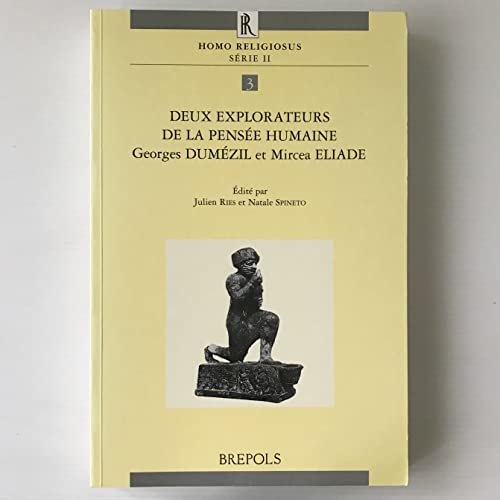 Deux explorateurs de la pensée humaine: Georges Dumézil et Mircea Eliade