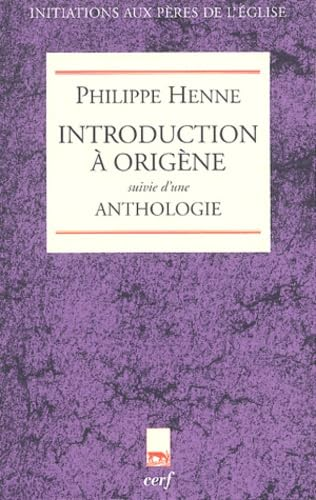 Introduction à Origène suivie d'une anthologie