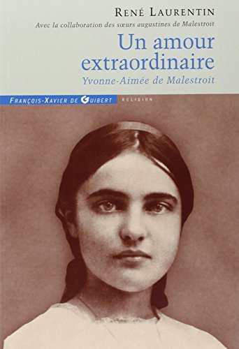 Un amour extraordinaire : Yvonne-Aimée de Malestroit