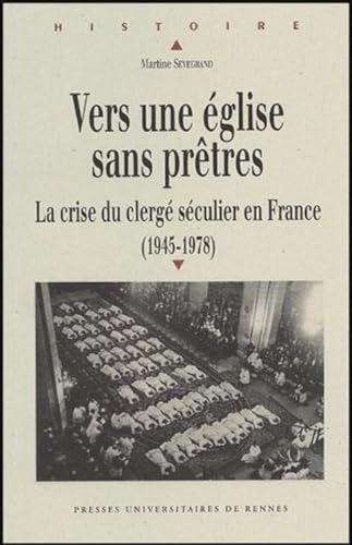 Vers une Eglise sans prêtres : La crise du clergé séculier en France (1945-1978)