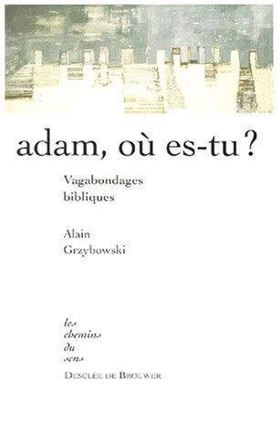 Adam, où es-tu ? : Vagabondages bibliques