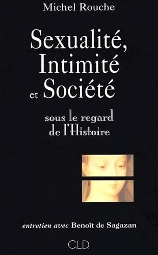 Sexualité, intimité et société : sous le regard de l'histoire