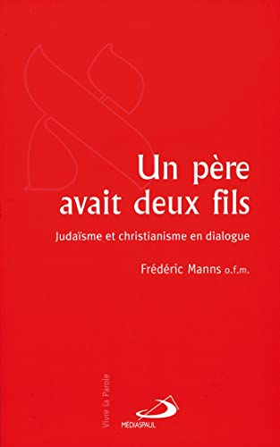 Un Père avait deux fils : Judaïsme et christianisme en dialogue