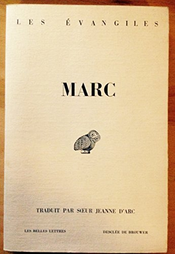 Evangile selon Marc : Présentation du texte grec, traduction et notes établies par Soeur Jeanne d'Arc OP