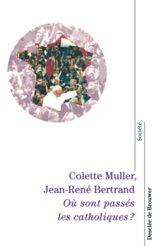 Où sont passés les catholiques ? Une géographie des catholiques en France