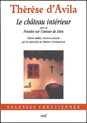 Le Chateau intérieur suivi de Pensées sur l'amour de Dieu