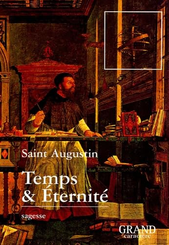 Temps et éternité (extraits des Confessions)